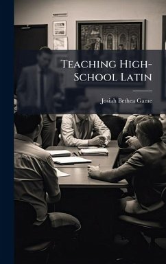 Teaching High-School Latin - Game, Josiah Bethea