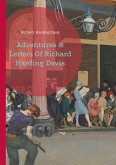 Adventures & Letters Of Richard Harding Davis Adventures & Letters Of Richard Harding Davis