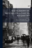 South American Sketches, Or, a Visit to Rio Janeiro South American Sketches, Or, a Visit to Rio Janeiro