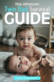 The Ultimate Twin Dad Survival Guide The Ultimate Twin Dad Survival Guide