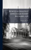 Bywyd a gwaith y diweddar Henry Richard, A.S.