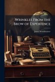 Wrinkles From the Brow of Experience Wrinkles From the Brow of Experience