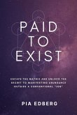 Paid to Exist Paid to Exist