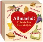 Allmächd - Fränkisches Dialekt-Quiz (Neuauflage) Allmächd - Fränkisches Dialekt-Quiz (Neuauflage)