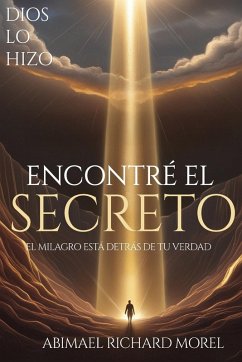 HE ENCONTRADO EL SECRETO - Richard Morel, Abimael