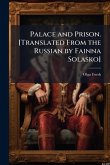 Palace and Prison. [Translated From the Russian by Fainna Solasko]
