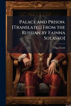 Palace and Prison. [Translated From the Russian by Fainna Solasko] - Forsh, Olga