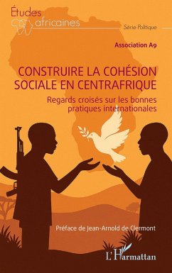 Construire la cohésion sociale en Centrafrique - Association A9 Construire la cohésion sociale en Centrafrique - Association A9