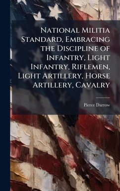Cover National Militia Standard, Embracing the Discipline of Infantry, Light Infantry, Riflemen, Light Artillery, Horse Artillery, Cavalry