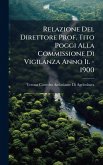 Relazione Del Direttore Prof. Tito Poggi Alla Commissione Di Vigilanza Anno Ii. - 1900