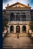 The Colonial Laws of Massachusetts