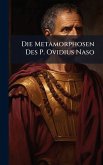 Die Metamorphosen Des P. Ovidius Naso