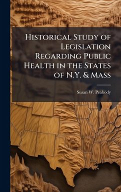 Cover Historical Study of Legislation Regarding Public Health in the States of N.Y. & Mass
