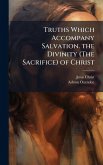 Truths Which Accompany Salvation. the Divinity (The Sacrifice) of Christ