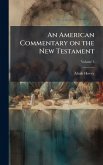 An American Commentary on the New Testament An American Commentary on the New Testament