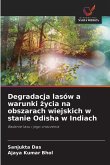 Degradacja lasów a warunki ¿ycia na obszarach wiejskich w stanie Odisha w Indiach
