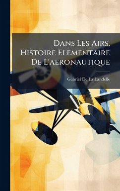 Cover Dans Les Airs, Histoire Elementaire De L'aeronautique