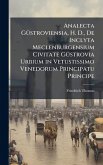 Analecta GÃ1/4stroviensia, H. D., De Inclyta Meclenburgensium Civitate GÃ1/4strovia Urbium in Vetustissimo Venedorum Principatu Principe Analecta GÃ1/4stroviensia, H. D., De Inclyta Meclenburgensium Civitate GÃ1/4strovia Urbium in Vetustissimo Venedorum Principatu Principe