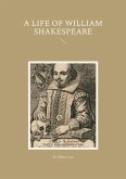 A Life of William Shakespeare A Life of William Shakespeare