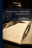To College Girls and Other Essays To College Girls and Other Essays