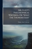 Mr. Eliot's Philosophical Writings, Or  Mr. Eliot's Philosophical Writings, Or