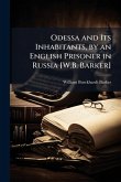 Odessa and Its Inhabitants, by an English Prisoner in Russia [W.B. Barker]