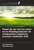 Papel de las tierras raras en la fotodegradación de compuestos orgánicos acuosos mediante ZnO Papel de las tierras raras en la fotodegradación de compuestos orgánicos acuosos mediante ZnO