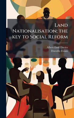 Cover Land Nationalisation; the key to Social Reform