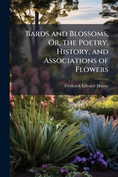 Cover Bards and Blossoms, Or, the Poetry, History, and Associations of Flowers