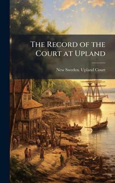 The Record of the Court at Upland The Record of the Court at Upland