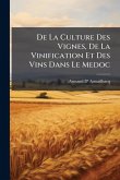 De La Culture Des Vignes, De La Vinification Et Des Vins Dans Le Medoc