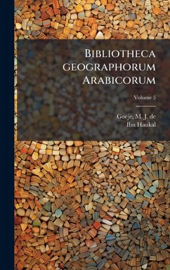 Bibliotheca geographorum Arabicorum - Haukal, Ibn