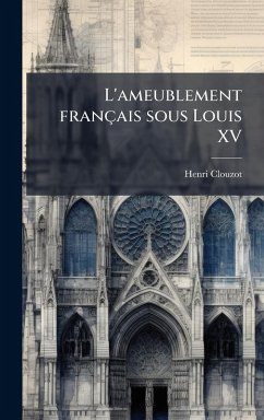 Cover L'ameublement français sous Louis XV