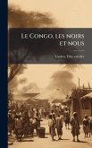 Le Congo, les noirs et nous