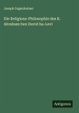 Die Religions-Philosophie des R. Abraham ben David ha-Levi
