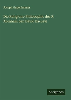 Cover Die Religions-Philosophie des R. Abraham ben David ha-Levi