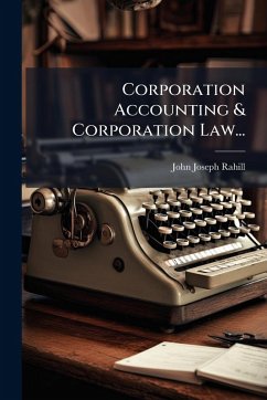 Corporation Accounting & Corporation Law... - Rahill, John Joseph