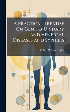 Cover A Practical Treatise On Genito-Urinary and Venereal Diseases and Syphilis