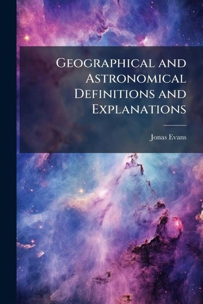 Geographical and Astronomical Definitions and Explanations
