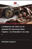 L'embarras du choix ou la pseudo-fin heureuse dans l'opéra ' Le Chevalier à la rose '