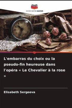 Cover L'embarras du choix ou la pseudo-fin heureuse dans l'opéra ' Le Chevalier à la rose '