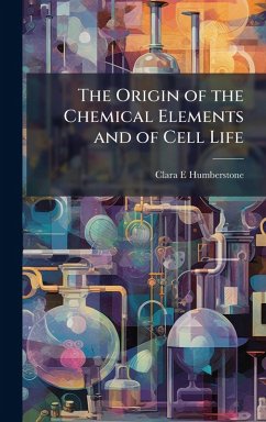 Cover The Origin of the Chemical Elements and of Cell Life
