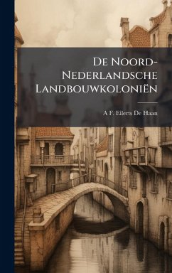 Cover De Noord-Nederlandsche Landbouwkoloniën