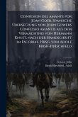 Confesion del amante por Joan Goer. Spanische Ã&#156;bersetzung von John Gowers Confessio amantis aus dem Vermächtnis von Hermann Knust, nach der Handschrift im Escorial. Hrsg. von Adolf Birsh-Hirschfeld
