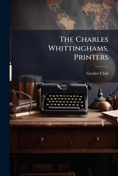 The Charles Whittinghams, Printers The Charles Whittinghams, Printers
