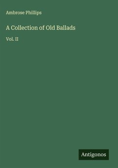A Collection of Old Ballads - Phillips, Ambrose