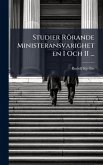 Studier Rörande Ministeransvarigheten I Och II ... Studier Rörande Ministeransvarigheten I Och II ...