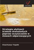 Strategia utylizacji ¿cieków drena¿owych poprzez oczyszczanie w stawach odparowuj¿cych