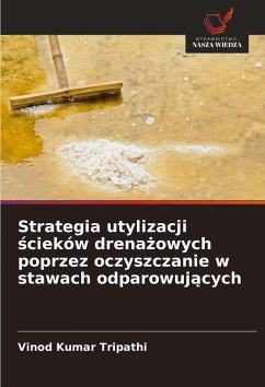 Cover Strategia utylizacji ¿cieków drena¿owych poprzez oczyszczanie w stawach odparowuj¿cych