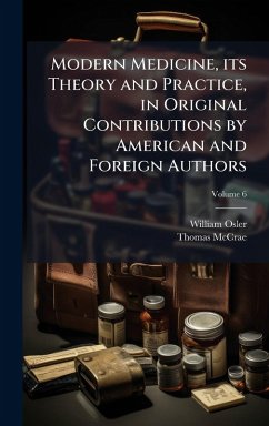 Cover Modern Medicine, its Theory and Practice, in Original Contributions by American and Foreign Authors